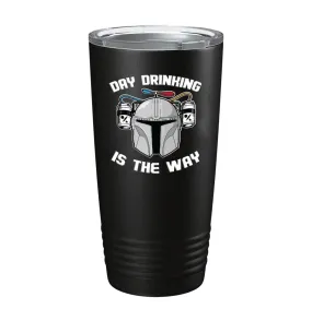 Day Drinking Is The Way Tumbler