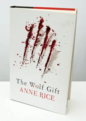 The Wolf Gift  • Anne Rice • First Edition Hardback, 2012